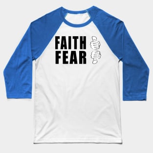 Faith Not Fear Baseball T-Shirt